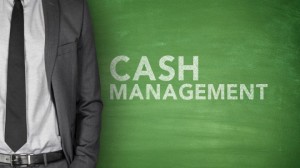 Cash management is key.